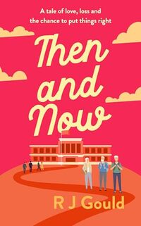 Then and now: A tale of love, loss and the chance to put things right