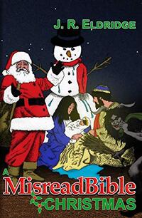 A MisreadBible Christmas (The MisreadBible Book 2) - Published on Oct, 2019