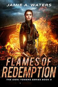 Flames of Redemption (The Omni Towers Series Book 5)