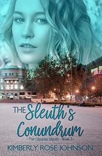 The Sleuths Conundrum (The Librarian Sleuth Book 3)