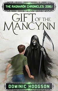 Gift of the Mancynn (The RagnarÃ¶k Chronicles: 2016 Book 1)