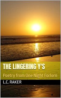 The Lingering Y's: Poetry from One Night Forlorn