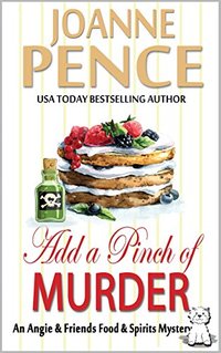 Add a Pinch of Murder: An Angie & Friends Food & Spirits Mystery (The Angie & Friends Food & Spirits Mysteries Book 2) - Published on Apr, 2017