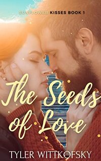 The Seeds of Love (Sunflower Kisses Book 1)