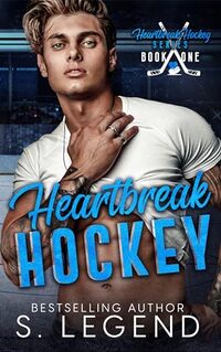 Heartbreak Hockey: Heartbreak Hockey Series Book One