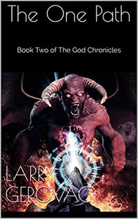 The One Path: Book Two of The God Chronicles - Published on Apr, 2018