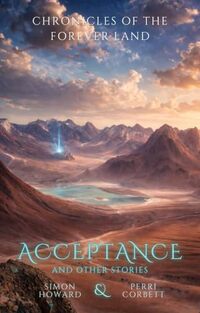 Chronicles Of The Forever Land : Acceptance