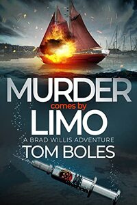 MURDER comes by LIMO: A Brad Willis Adventure (BRAD WILLIS ADVENTURES Book 3) - Published on Jul, 2022