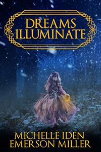 DREAMS ILLUMINATE: A Fantasy-Urban Fantasy Mystery