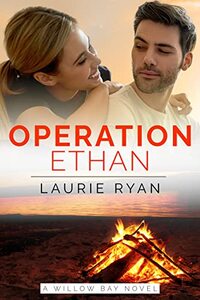 Operation Ethan: A small town, oceanside romance (Willow Bay)