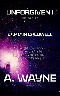 UNFORGIVEN I: Captain Caldwell (UNFORGIVEN 1)