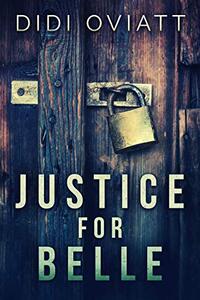 Justice For Belle: A Psychological Thriller