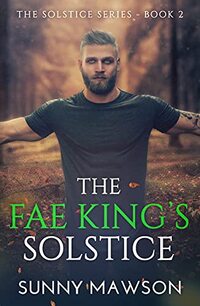 The Fae King's Solstice (The Solstice Book 2)