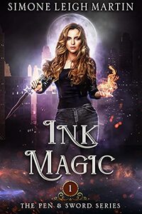 Ink Magic: A Paranormal Fantasy (The Pen & Sword Series Book 1)