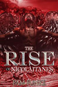 The Rise of Nicolaitanes (The Apocalypse Book 1) - Published on Oct, 2020