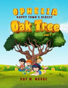 Ophelia: Happy Townâ€™s Oldest Oak Tree (Welcome to Happy Town)