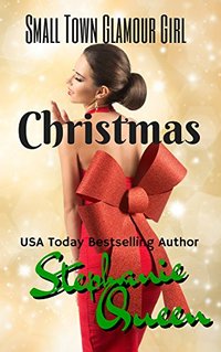 Small Town Glamour Girl Christmas (Small Town Romance Book 1)