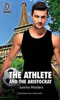 The Athlete and the Aristocrat (Dreamspun Desires Book 73)