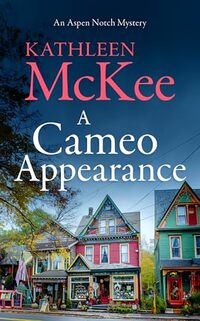 A Cameo Appearance (The Aspen Notch Mystery Series Book 3)