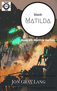 Black Matilda (Matilda Series Book 3)