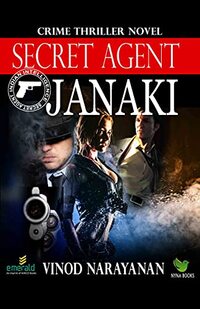 Secret agent janaki: Crime thriller novel English edition