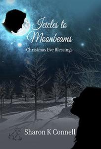 Icicles to Moonbeams: Christmas Eve Blessings