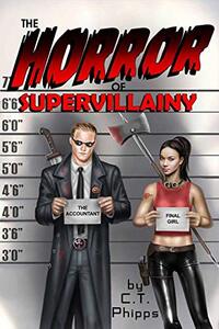 The Horror of Supervillainy (The Supervillainy Saga Book 7)