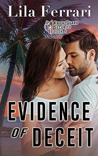 Evidence of Deceit: Intriguing romance (KnightGuard Security Book 4)