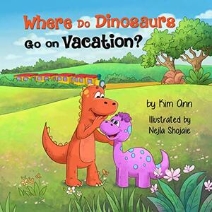 Where Do Dinosaurs Go on Vacation?: (Go on Vacation Book 4)