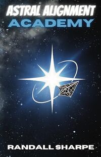 Academy (Astral Alignment Book 13)