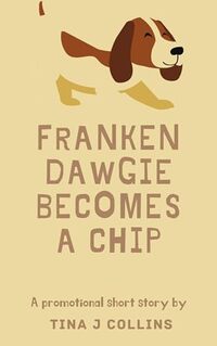 FrankenDawgie Becomes A Chip - Published on Jan, 2024