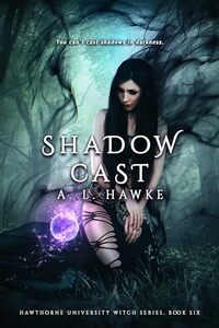 Shadow Cast (The Hawthorne University Witch Series Book 6) - Published on May, 2024