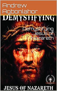 Demystifying Jesus of Nazareth