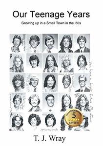 Our Teenage Years: Growing up in a small town in the 80's (My Life Book 1) - Published on Nov, 2018