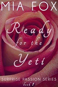 Ready for the Yeti (Surprise Passion Series Book 1)