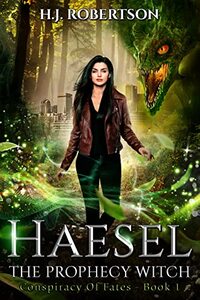 Haesel: The Prophecy Witch (Conspiracy of Fates Book 1) - Published on Apr, 2022