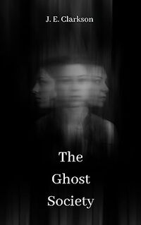 The Ghost Society: The second instalment of the dystopian suspense thriller series (The Nemo and Co. Series Book 2)