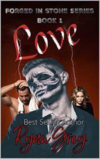 Love (Forged In Stone Book 1)