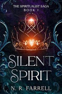 Silent Spirit (The Spiritualist Saga, Book 1)