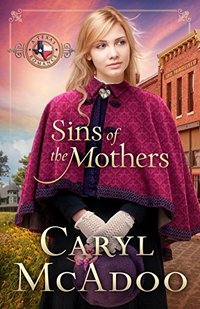 Sins of the Mothers (Texas Romance Series Book 4)