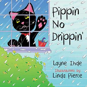 Pippin No Drippinâ€™: (Pippin the Cat Series, Book #2) (Pippin The Cat Series, 2)