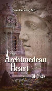 The Archimedean Heart: The Roboticist of Versailles, #1