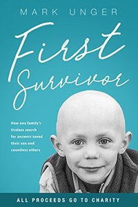 First Survivor: The Impossible Childhood Cancer Breakthrough