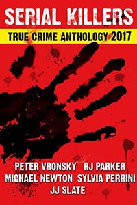 4th SERIAL KILLERS True Crime Anthology (Annual True Crime Collection)