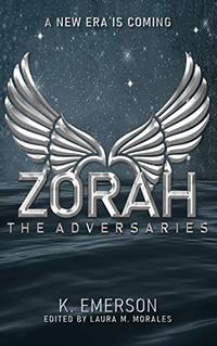 Zorah: The Adversaries (The Zorah Series Book 1)