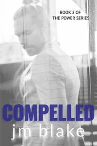 Compelled (The Power Series Book 2)