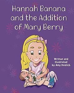 Hannah Banana and the Addition of Mary Berry: Adding a New Baby to the Family (The Hannah Banana and Mary Berry Series)