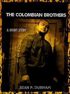 The Colombian Brothers: A Thrilling Short Story