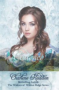 Cadence: The Widows of WIldcat Ridge Book 13 - Published on Mar, 2019