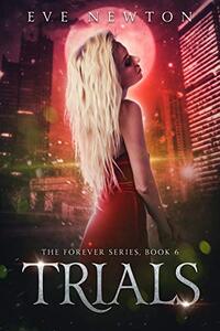 Trials: The Forever Series, Book 6: A Reverse Harem Fantasy